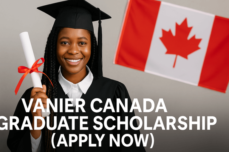 Vanier Canada Graduate Scholarship (Apply Now)