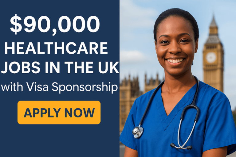 $90,000 Healthcare Jobs in the UK with Visa Sponsorship – Apply Now